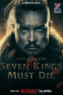 The Last Kingdom: Seven Kings Must Die